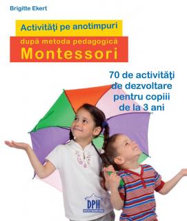 Carte DPH Activitati pe anotimpuri dupa metoda pedagogica Montessori