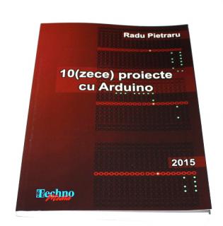 Carte - 10 (Zece) Proiecte cu Arduino