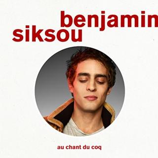 Benjamin Siksou - Au Chant Du Coq