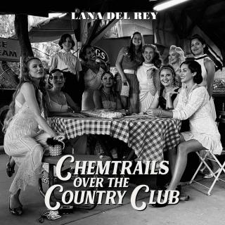 Lana Del Rey ,   Chemtrails Over The Country Club