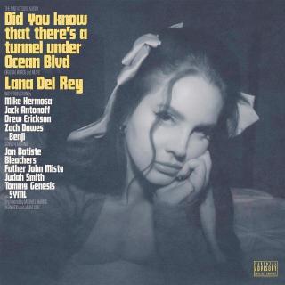 Lana Del Rey ,   Did You Know That There s A Tunnel Under Ocean Blvd