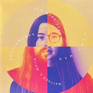 Matthew E. White, Flo Morrissey ,   Gentlewoman, Ruby Man