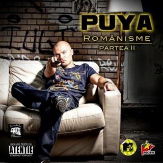 Puya - Romanisme Partea II