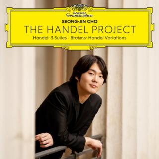 Seong-Jin Cho - The Handel Project (Handel: 3 Suites - Brahms: Handel Variations)