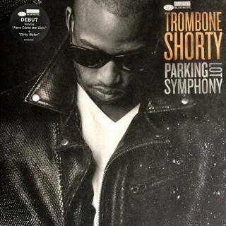 Trombone Shorty - Parking Lot Symphony