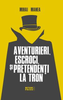 Aventurieri, escroci si pretendenti la tron