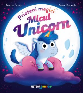 PRIETENI MAGICI. Micul unicorn