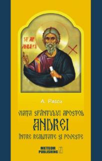 Viata Sfantulului Apostol Andrei intre realitate si poveste