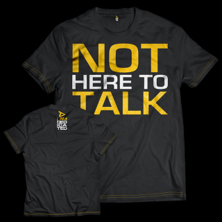 Dedicated T-Shirt   Not Here to Talk