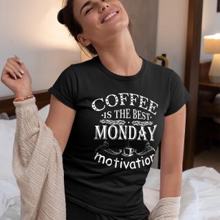 Tricou Coffee is the best monday motivation