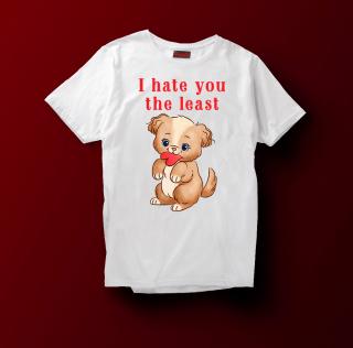 Tricou I hate you the last