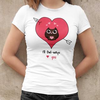 Tricou I ll owl-ways you