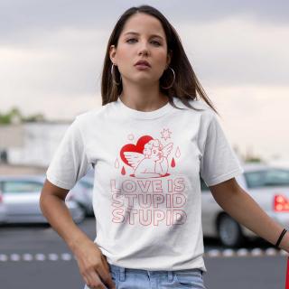 Tricou   Love is stupid