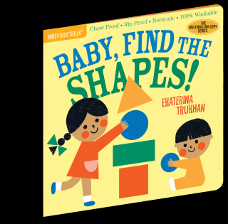 Carte Indestructibles - Baby Find the Shapes - ultra rezistenta, lavabila