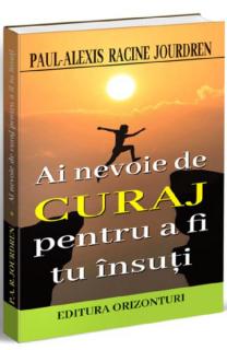 Ai nevoie de curaj pentru a fi tu insuti