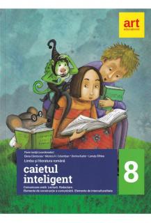 Caietul inteligent. Comunicare orala. Lectura. Redactare. Clasa a VIII-a