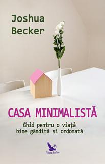 Casa minimalista - ghid pentru o viata bine gandita si ordonata