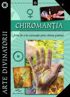 Chiromantia. Arta de a te cunoaste prin citirea palmei