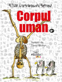 Corpul Uman. Enciclopedia Stiintei STEM