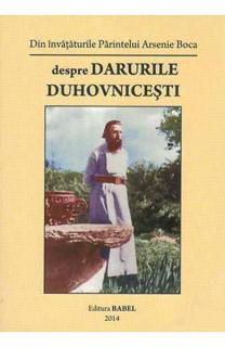Despre darurile duhovnicesti. Din invataturile Parintelui Arsenie Boca