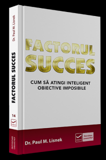 Factorul succes - Cum sa atingi inteligent obiective imposibile