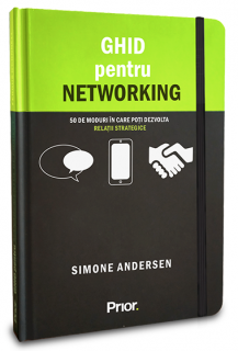 Ghid pentru networking. 50 de moduri in care poti dezvolta relatii strategice