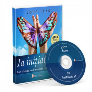 IA INITIATIVA! CUM SCHIMBA TOTUL ASUMAREA RESPONSABILITATII AUDIOBOOK - CD