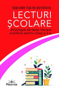 Lecturi Scolare. Antologie de texte literare auxiliare pentru clasa a V-a