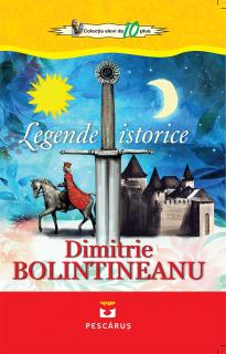 Legende istorice - Dimitrie Bolintineanu