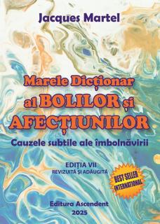 Marele dictionar al bolilor si afectiunilor-Editia a VII-a revizuita si adaugita