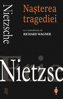 Nasterea tragediei de Friedrich Nietzsche