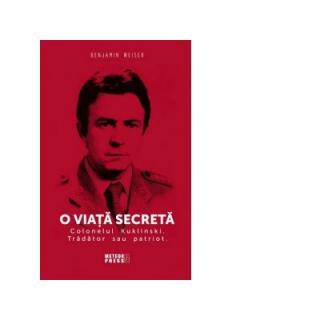 O viata secreta. Colonelul Kuklinski. Tradator sau patriot