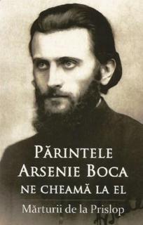 Parintele Arsenie Boca ne cheama la el. Marturii de la Prislop