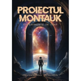 Proiectul Montauk: experimente in timp - Peter Moon