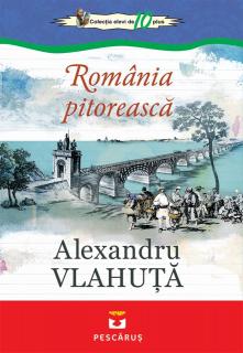 Romania pitoreasca - Alexandru Vlahuta