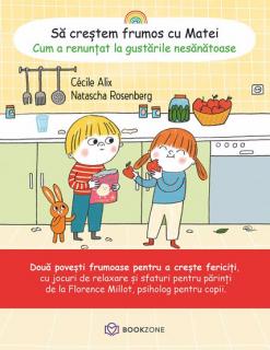 Sa crestem frumos cu Matei. Cum a renuntat la gustarile nesanatoase