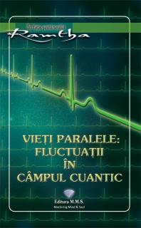 Vieti paralele: fluctuatii in campul cuantic - Ramtha