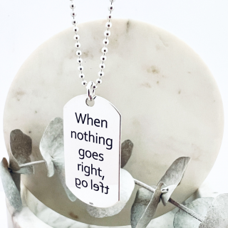 Colier Army placuta argint personalizata - When nothing goes right...