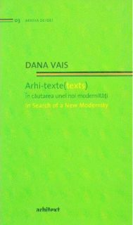 Arhi-teste (texts). In cautarea unei noi modernitati. In Search of a New Modernity