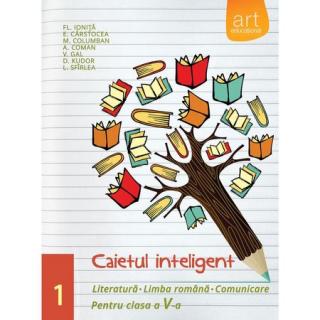 Caietul inteligent. Literatura. Limba romana. Comunicare. Clasa a V-a, SEMESTRUL I