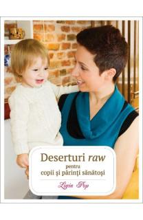 Deserturi raw pentru parinti si copii sanatosi ed.III