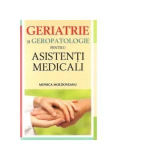 Geriatrie si geropatologie pentru asistenti medicali