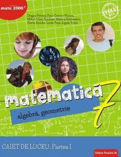 Matematica. Algebra, Geometrie. Caiet de lucru. Clasa a VII-a. PARTEA I