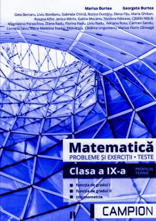 Matematica, probleme si exercitii, teste pentru clasa a IX-a. Profilul tehnic, functia de gradul I, functia de gradul II, trigonometrie