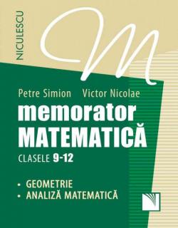 Memorator matematica: Geometrie, analiza matematica. Clasele 9-12