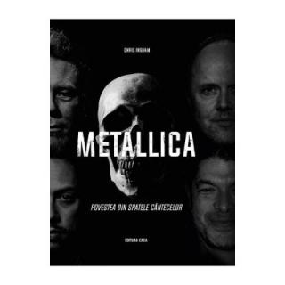 Metallica. Povestea din spatele cantecelor