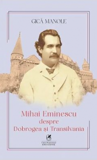 Mihai Eminescu despre Dobrogea si Transilvania