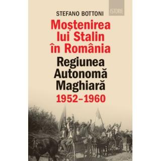 Mostenirea lui Stalin in Romania. Regiunea Autonoma Maghiara, 1952,  1960