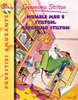 Numele meu e Stilton, Geronimo Stilton (Vol. 1)