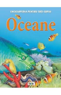 Oceane - Enciclopedia pentru toti copiii